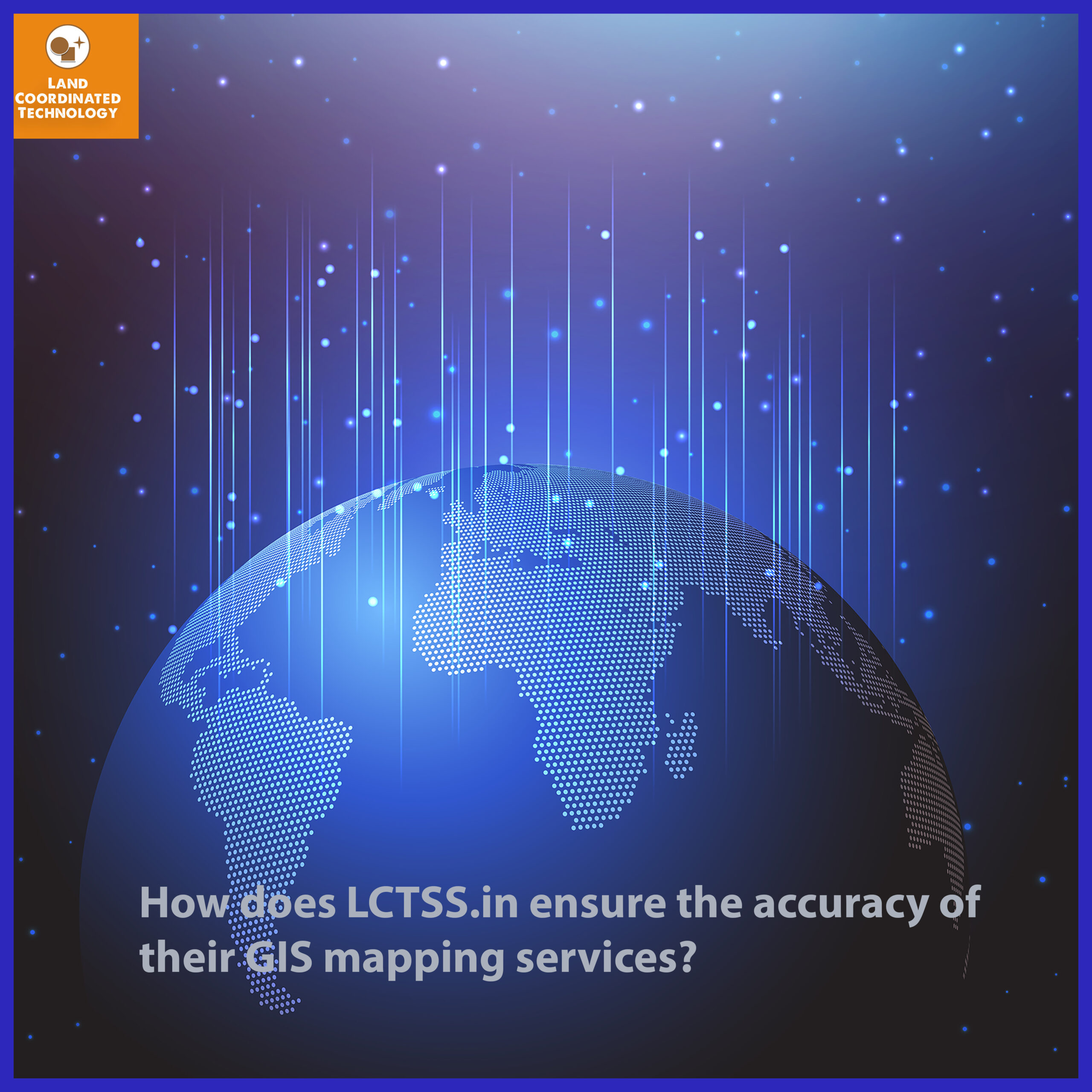 How does LCTSS.in ensure the accuracy of their GIS mapping services?