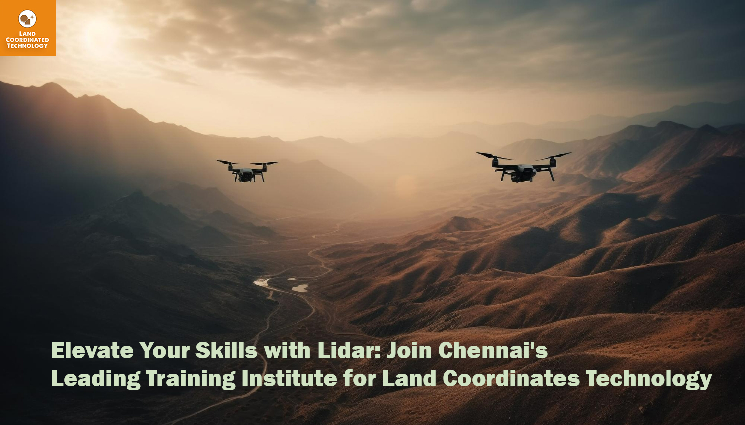 Elevate Your Skills with Lidar: Join Chennai’s Leading Training Institute for Land Coordinates Technology