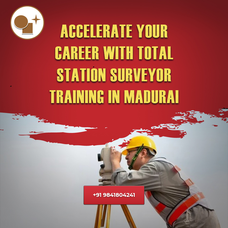 Accelerate Your Career with Total Station Surveyor Training in Madurai