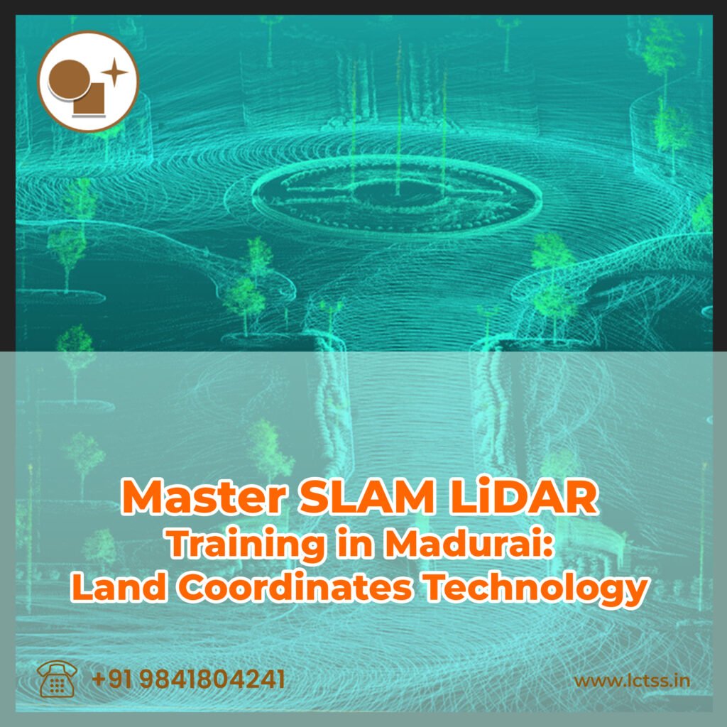 Master SLAM LiDAR Training in Madurai: Land Coordinates Technology