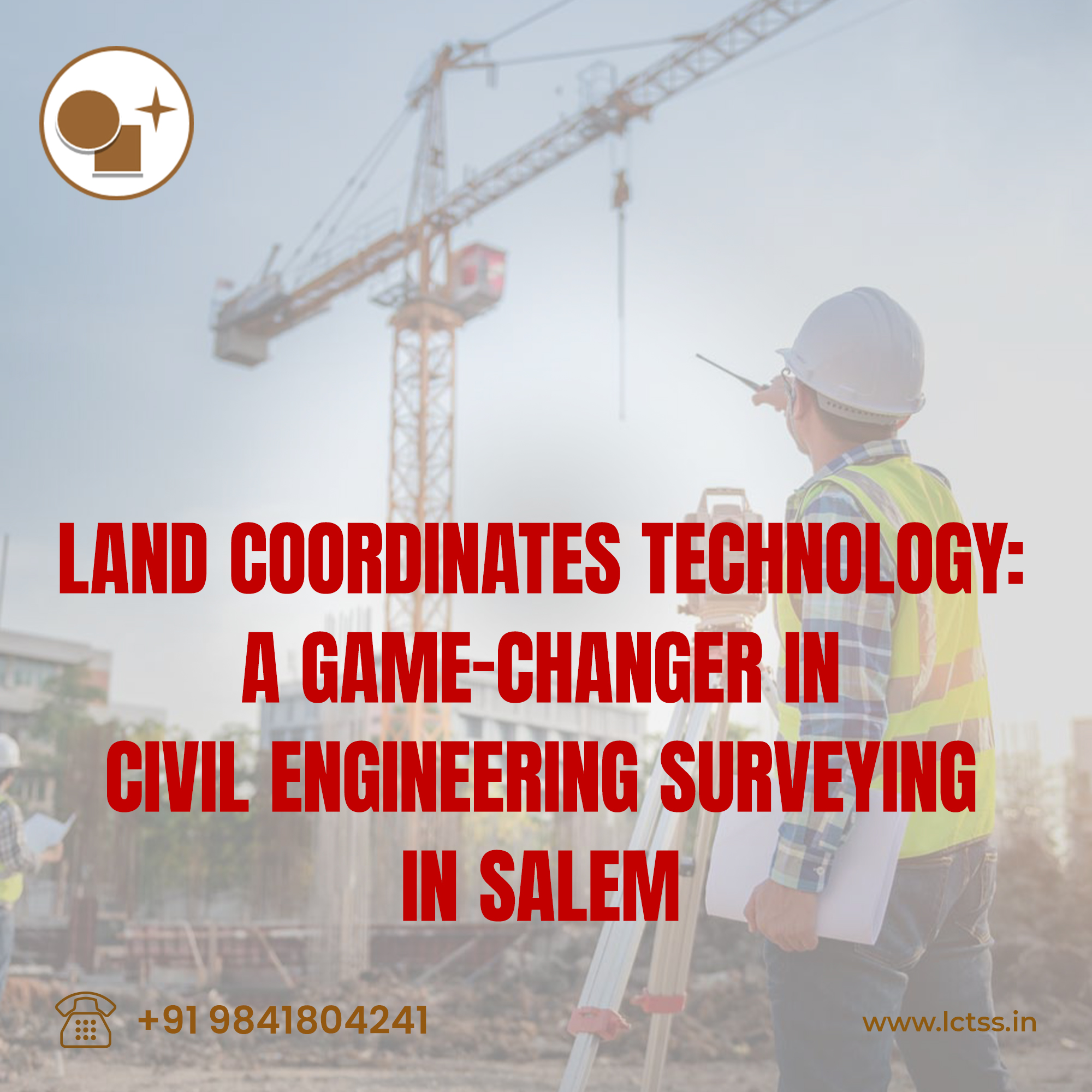 Land Coordinates Technology: A Game-Changer in Civil Engineering Surveying in Salem