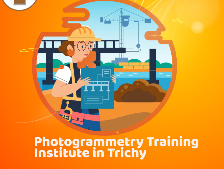 Photogrammetry Training Institute in Tiruchirappalli or Trichy, Tamilnadu