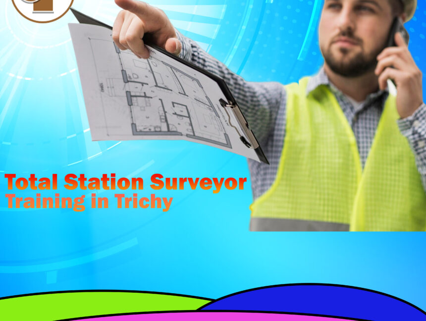 Total Station Surveyor Training in Tiruchirappalli or Trichy, Tamilnadu