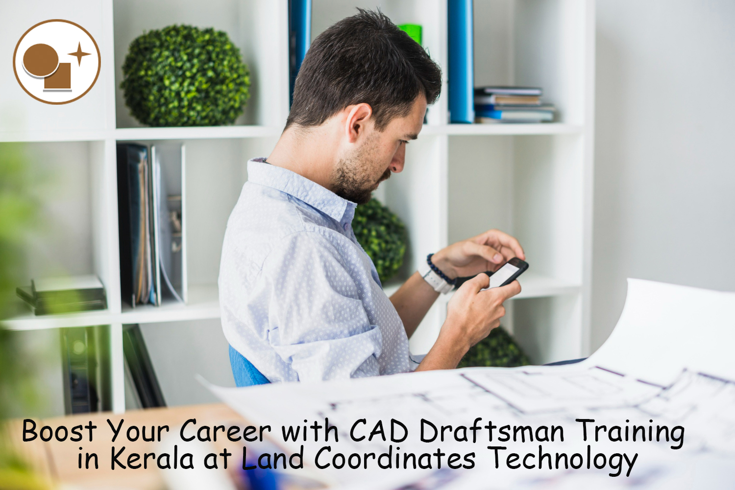 Boost Your Career with CAD Draftsman Training in Kerala at Land Coordinates Technology